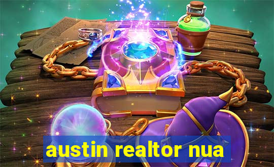 austin realtor nua